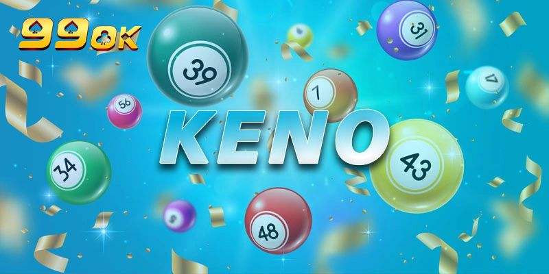 Các hình thức chơi keno chi tiết
